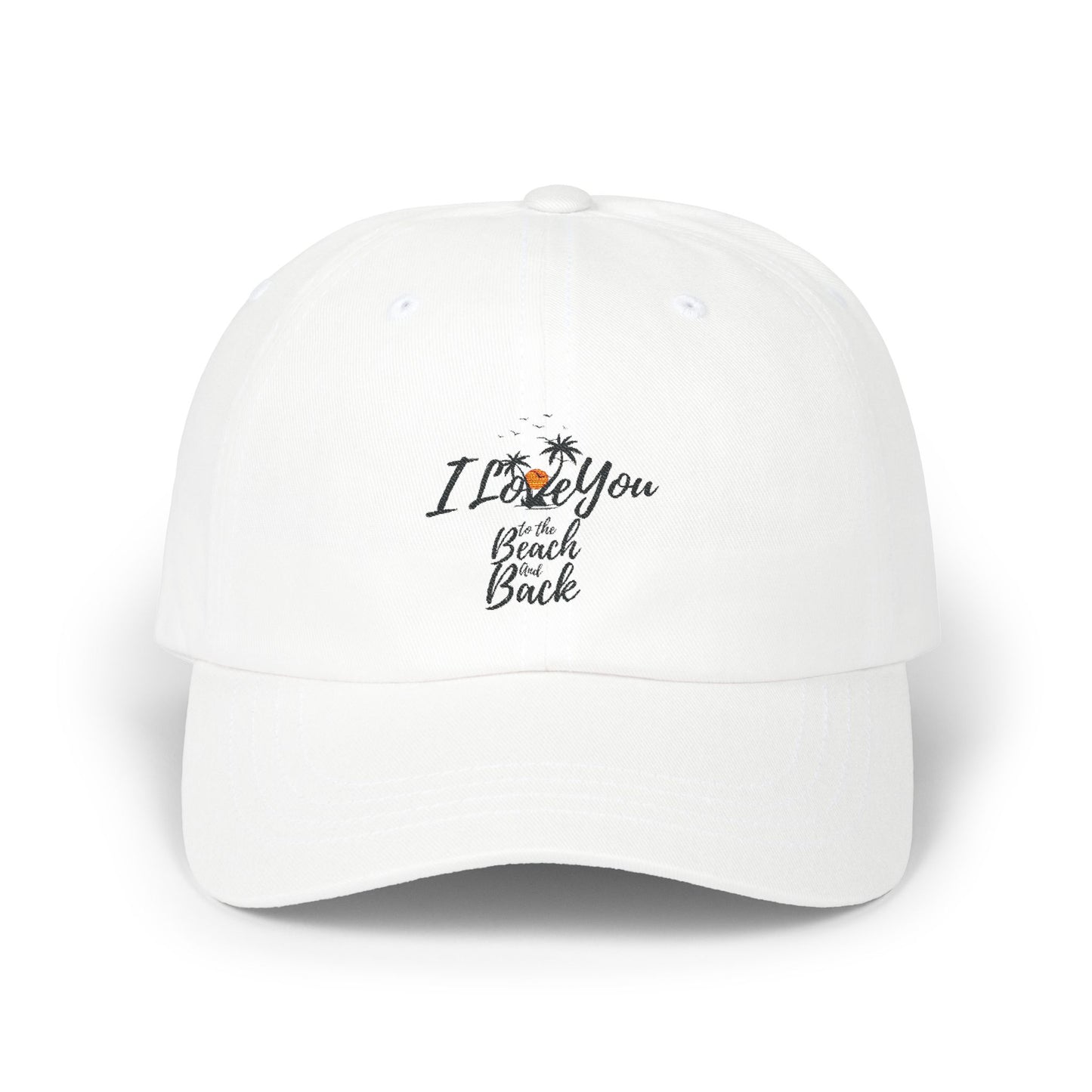Embroidered "I love you to the beach and back" Cap