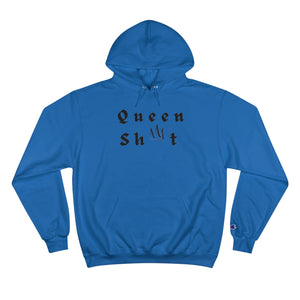 Queen Sh*t Hoodie