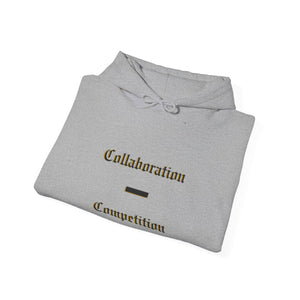 Collaboration Over Competition Hoodie