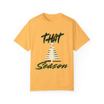 "THAT Season" Christmas Unisex Garment-Dyed T-shirt