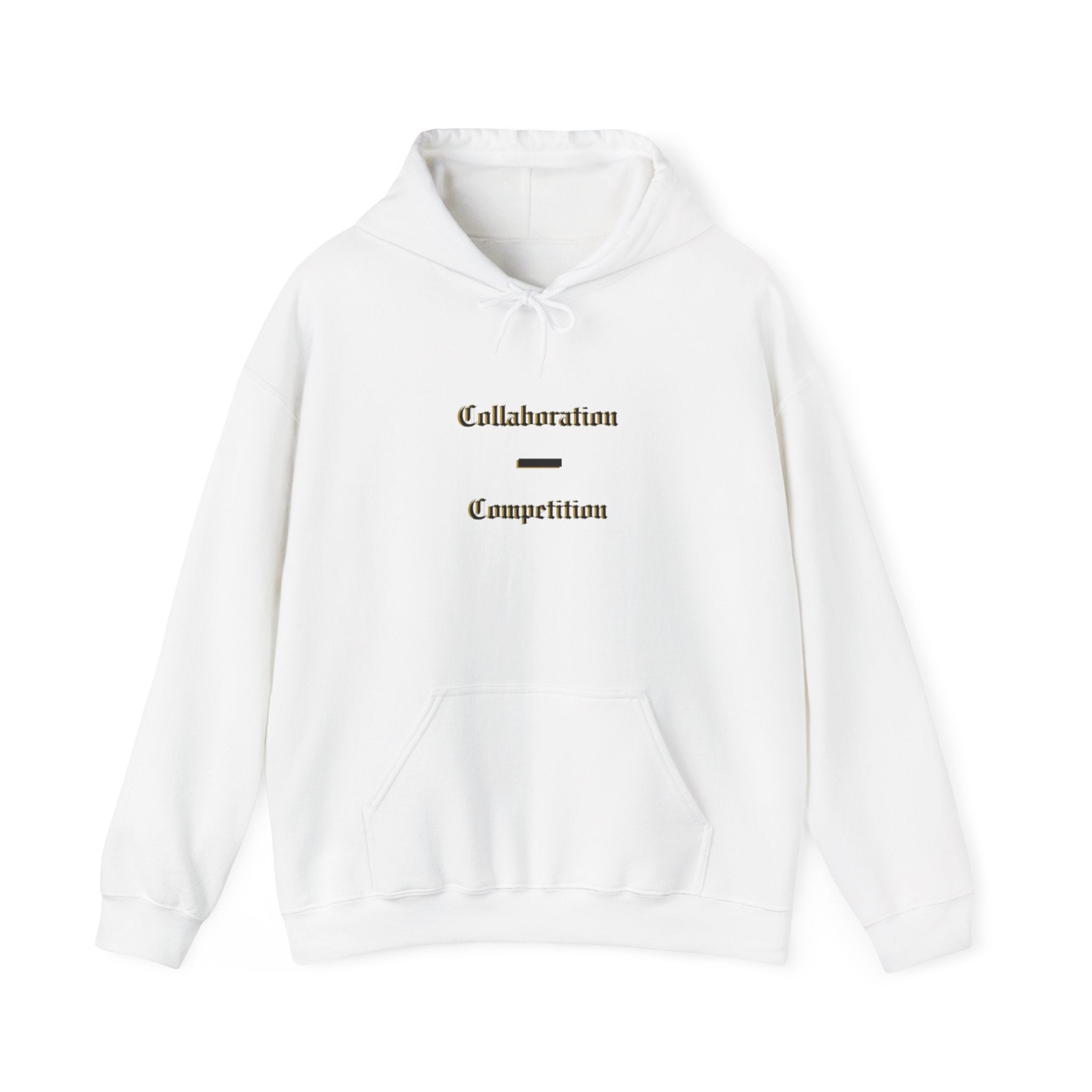 Collaboration Over Competition Hoodie