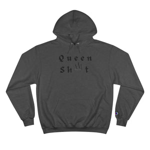 Queen Sh*t Hoodie