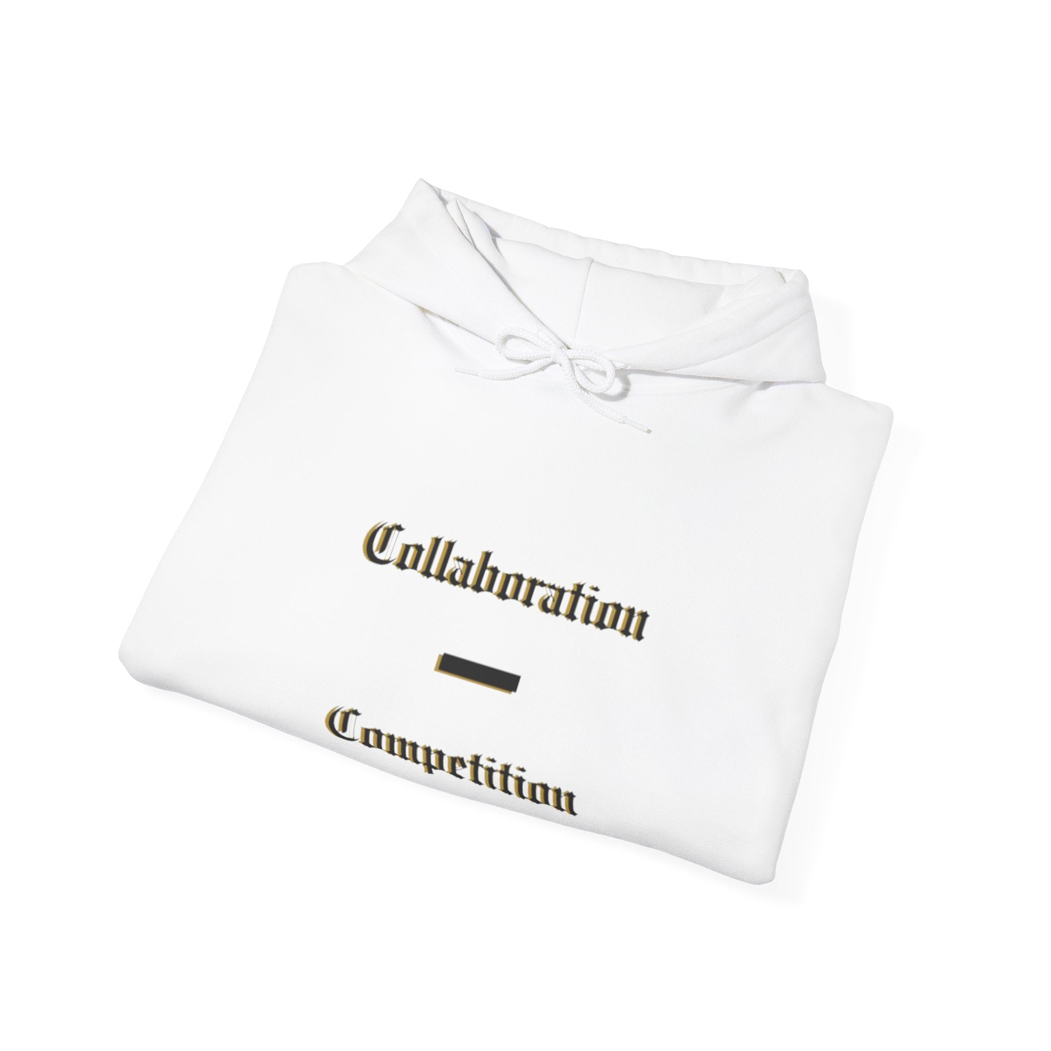 Collaboration Over Competition Hoodie