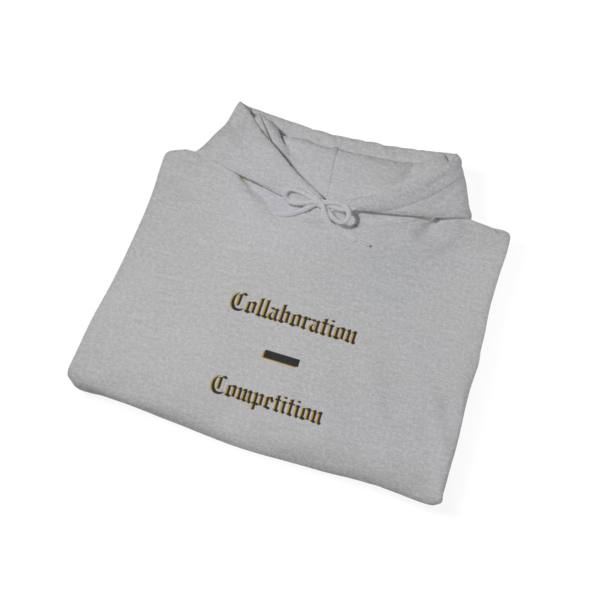 Collaboration Over Competition Hoodie