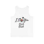 "I love you to the beach and back" Unisex Tank Top