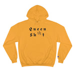 Queen Sh*t Hoodie