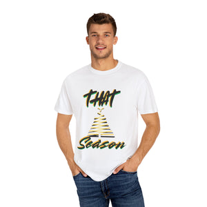 "THAT Season" Christmas Unisex Garment-Dyed T-shirt