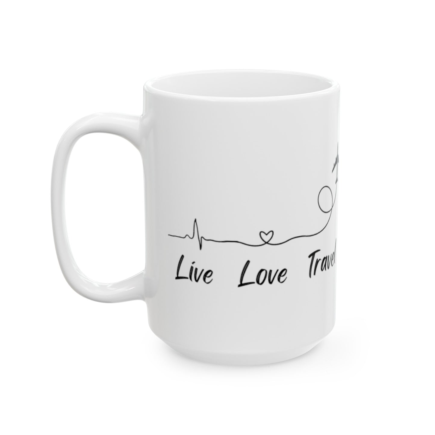 Live Love Travel Ceramic Mug, (11oz, 15oz)