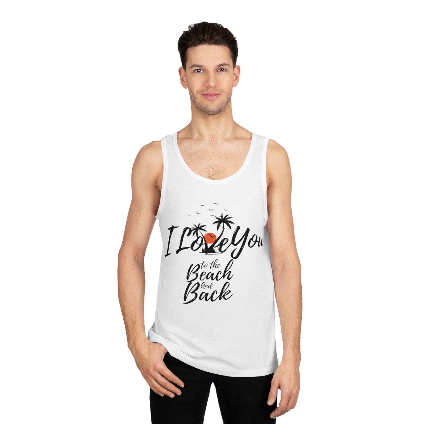 "I love you to the beach and back" Unisex Tank Top